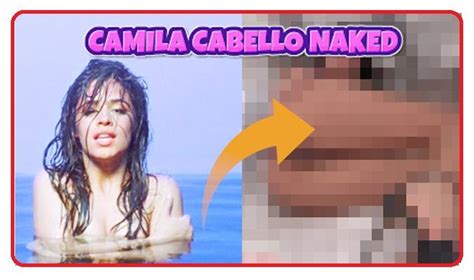 camila cabello nude|Camila Cabello Nude & Sexy